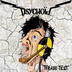 Psychoïd : Thrash Test